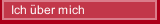 Ich &uuml;ber mich